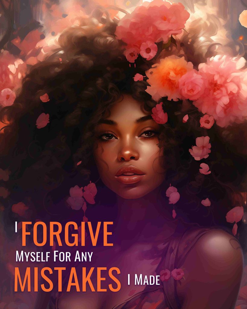I Forgive Myself For Any Mistakes I Have Made