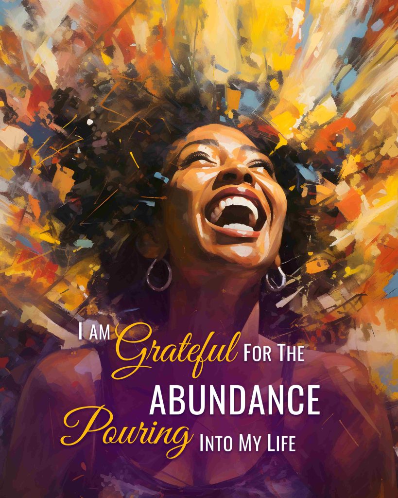 I Am Grateful for the Abundance Pouring Into My Life